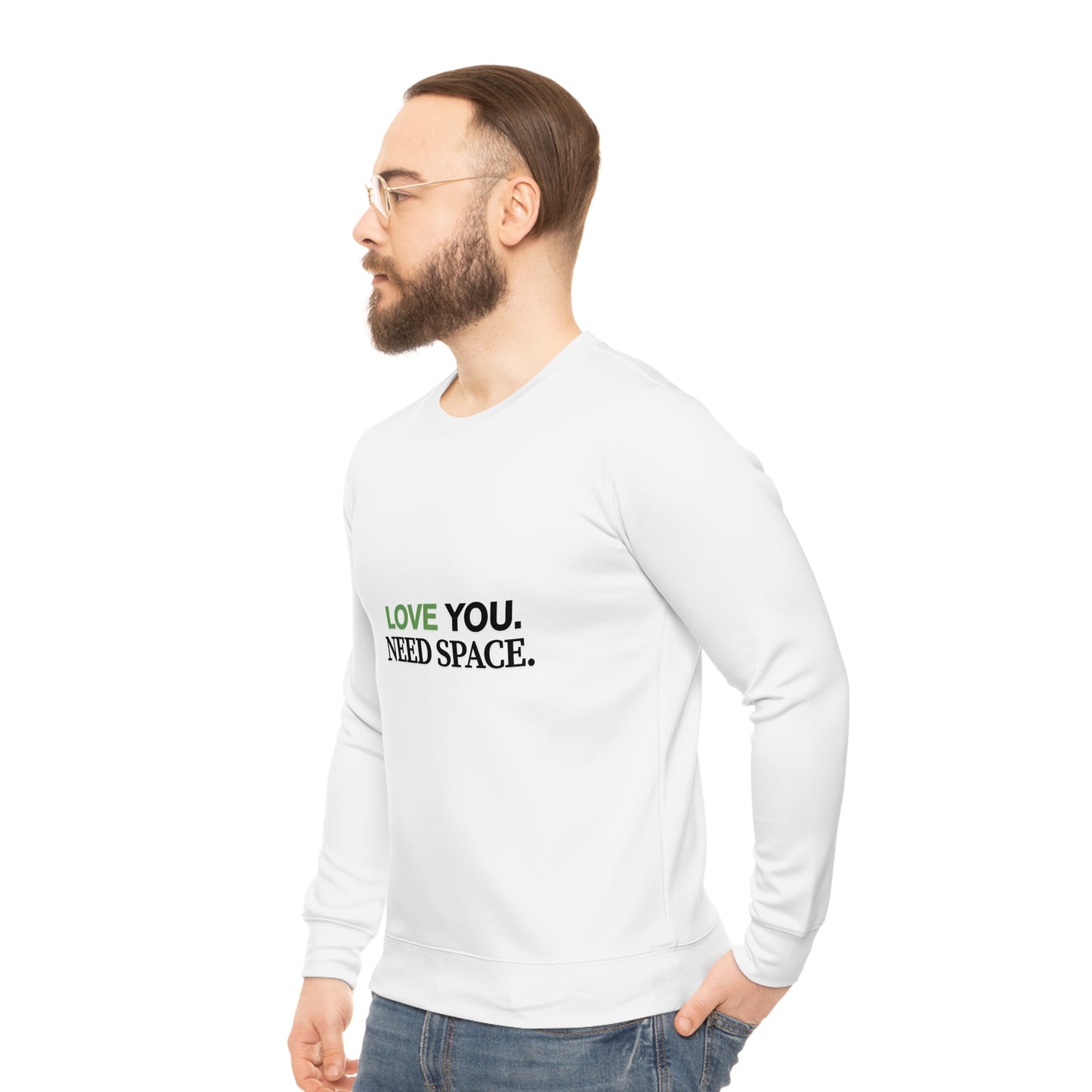 Love You. Need Space. Sweatshirt