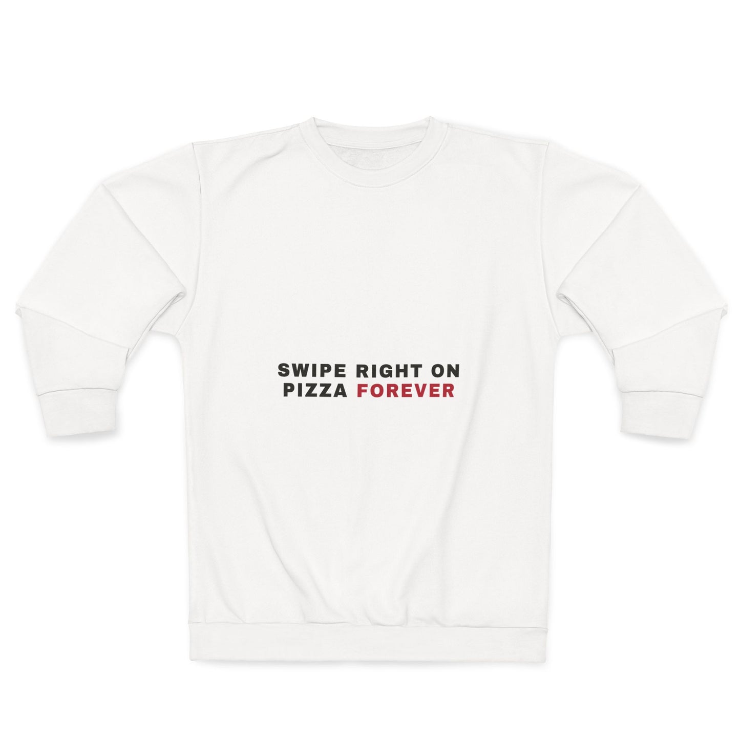 Pizza Lover Sweatshirt — "Swipe Right on Pizza Forever" Crewneck