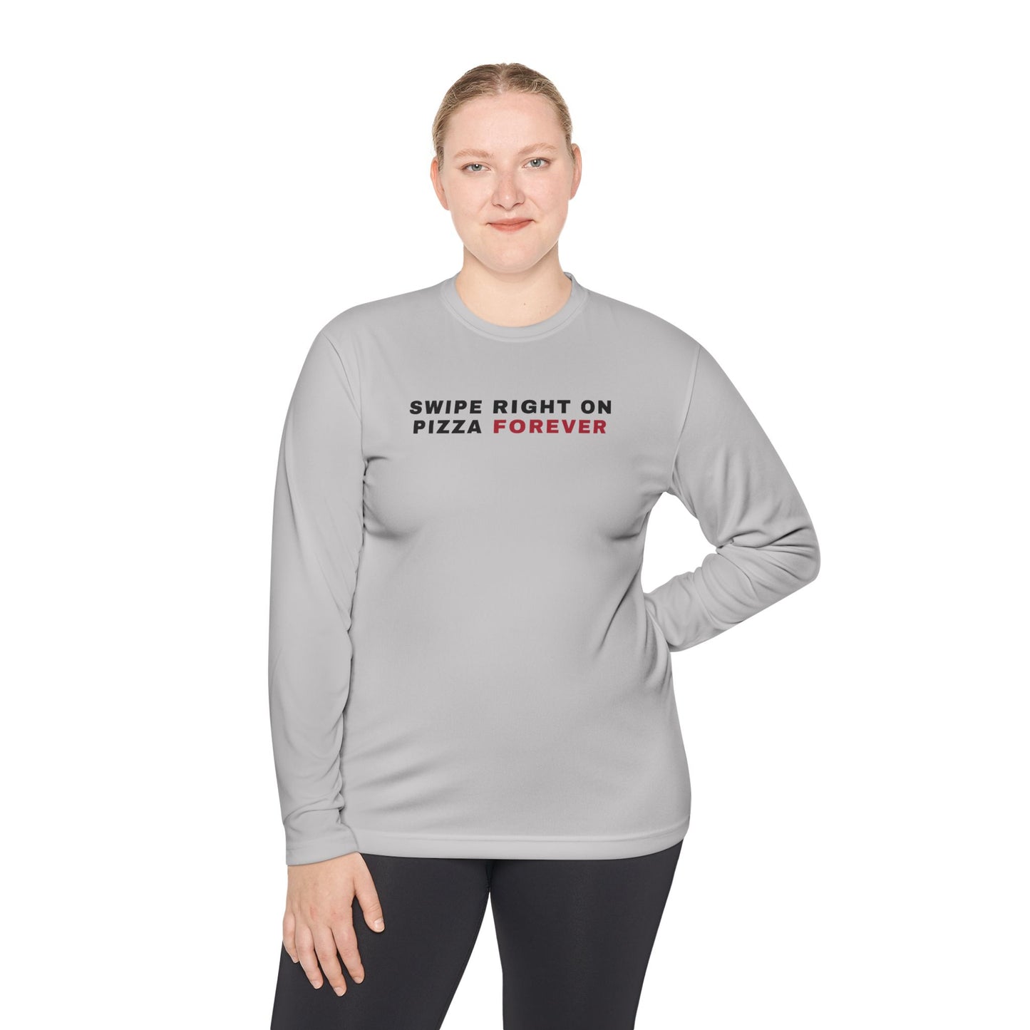 Swipe Right on Pizza Forever Long Sleeve Tee