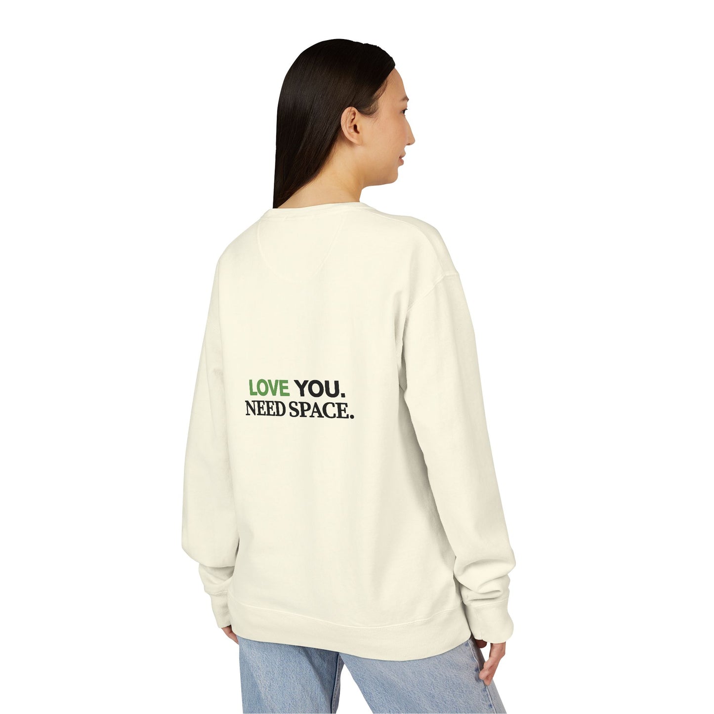 Love You Need Space Crewneck Sweatshirt — Funny Relatable Text Pullover
