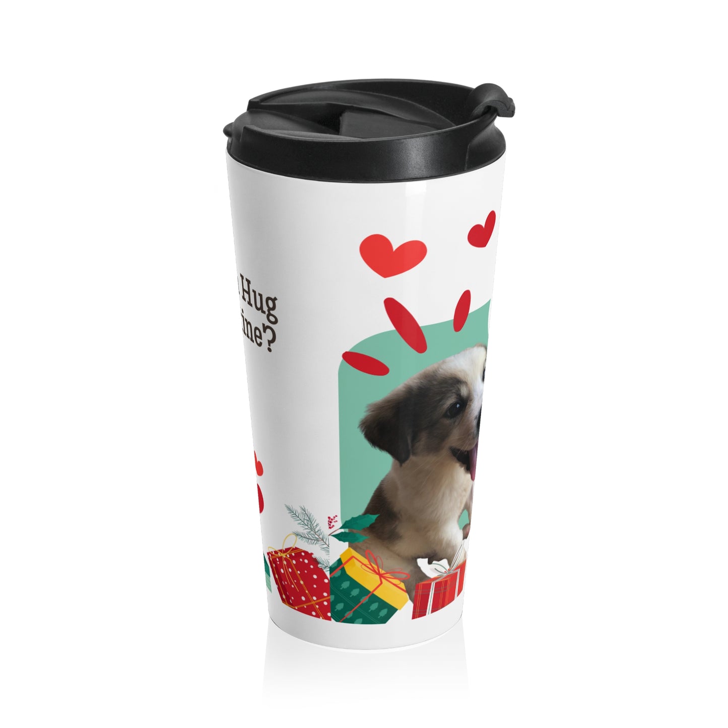 Valentine’s Dog Travel Mug — "Can I Get a Hug For Valentine?" Stainless Steel Tumbler