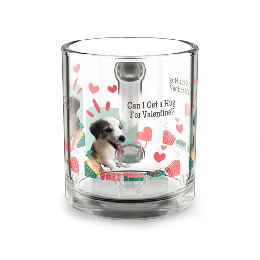 Valentine Puppy Glass Mug – "Can I Get a Hug for Valentine?" 10oz