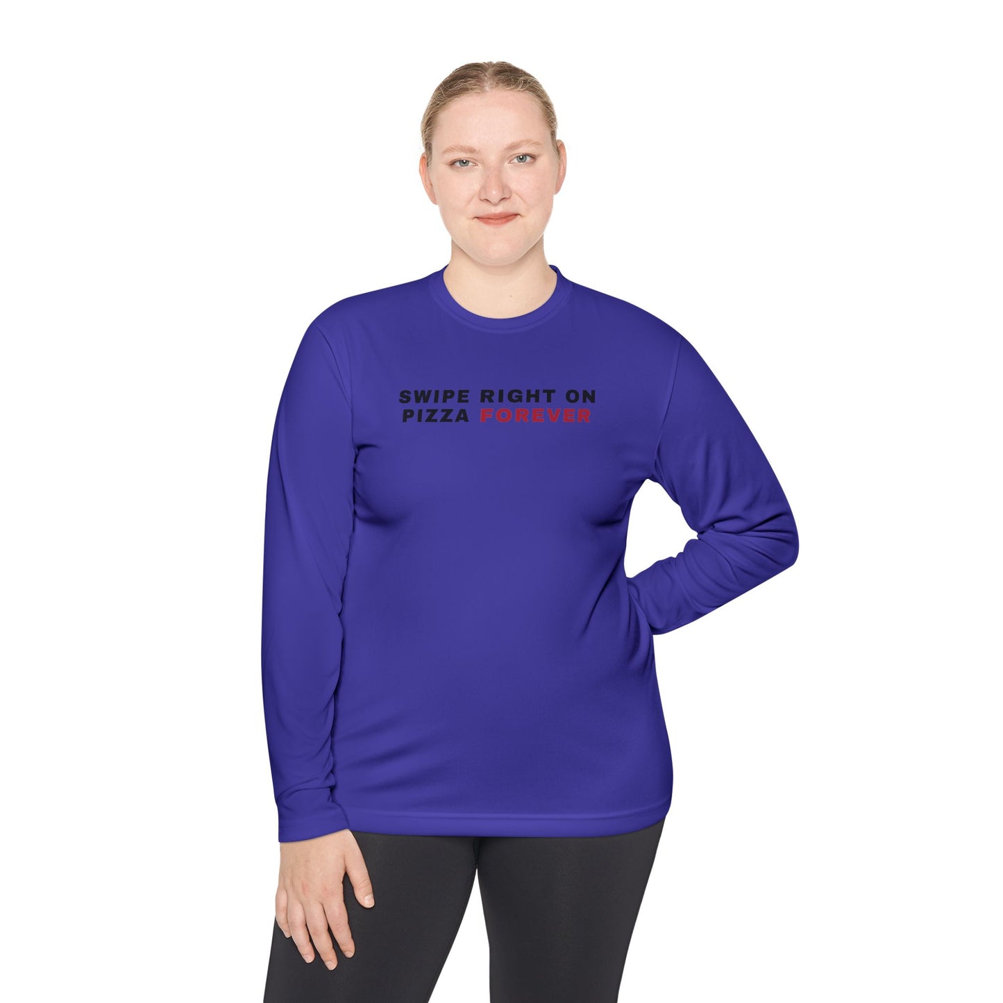 Swipe Right on Pizza Forever Long Sleeve Tee