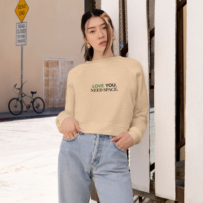 Cropped Pullover — "Love You. Need Space." Minimalist Slogan Sweatshirt