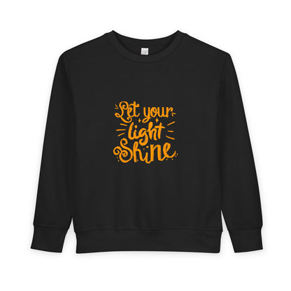 Toddler Sweatshirt — "Let Your Light Shine" Inspirational Crewneck