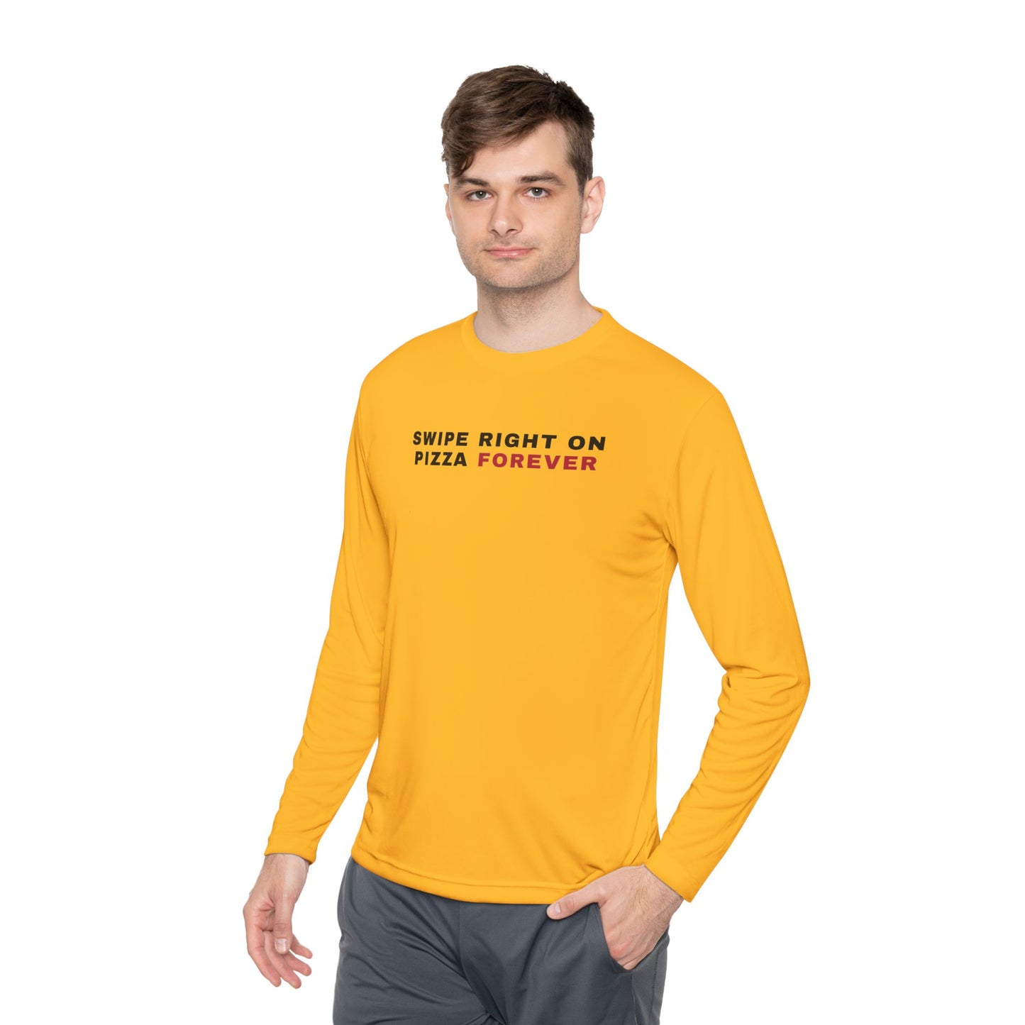 Swipe Right on Pizza Forever Long Sleeve Tee