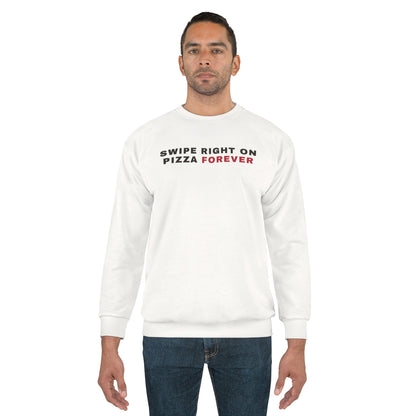Pizza Lover Sweatshirt — "Swipe Right on Pizza Forever" Crewneck