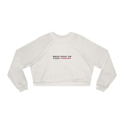 Cropped Pullover — "Swipe Right on Pizza Forever" Cozy Graphic Sweatshirt