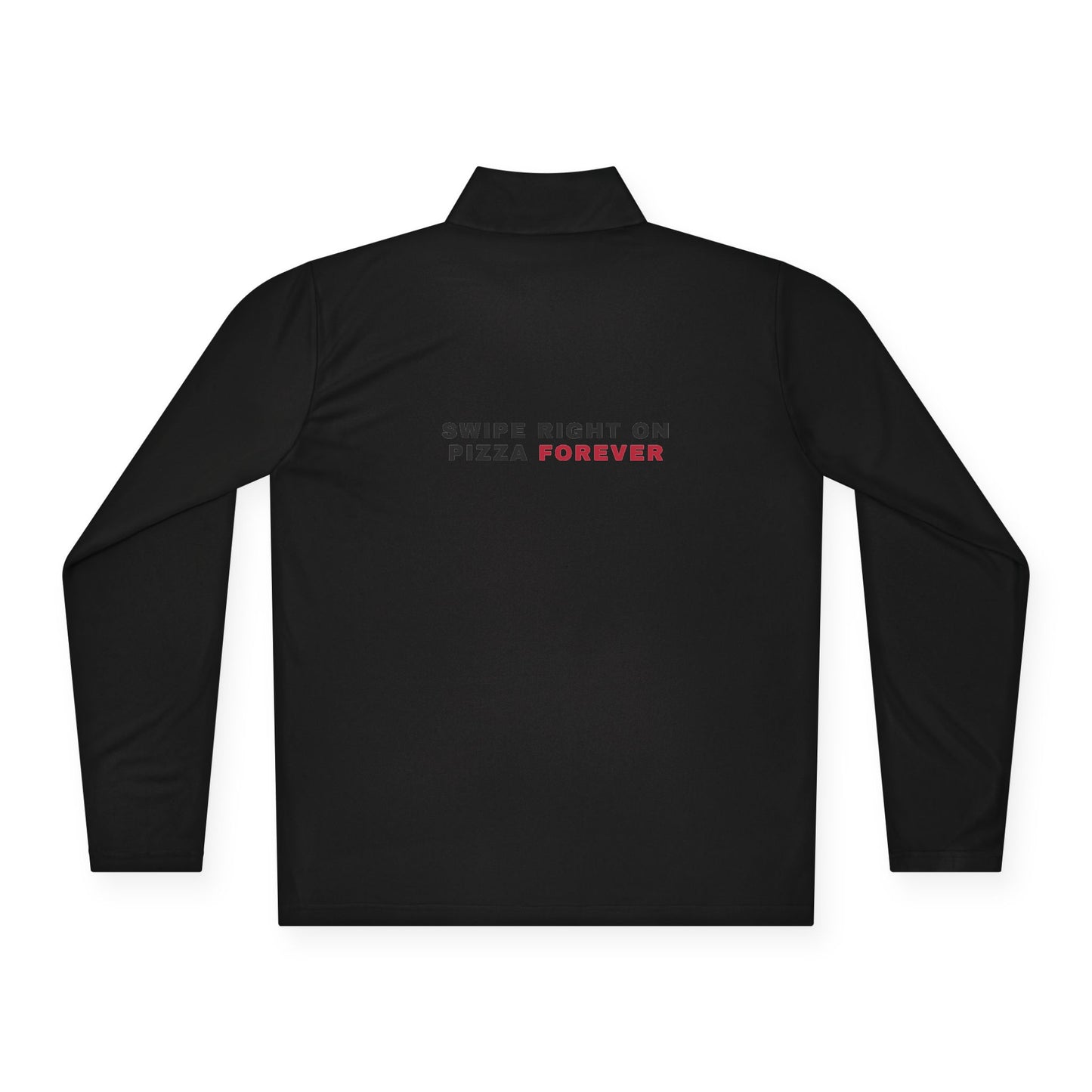 Quarter-Zip Pullover — "Swipe Right on Pizza Forever" Embroidered Casual Pullover