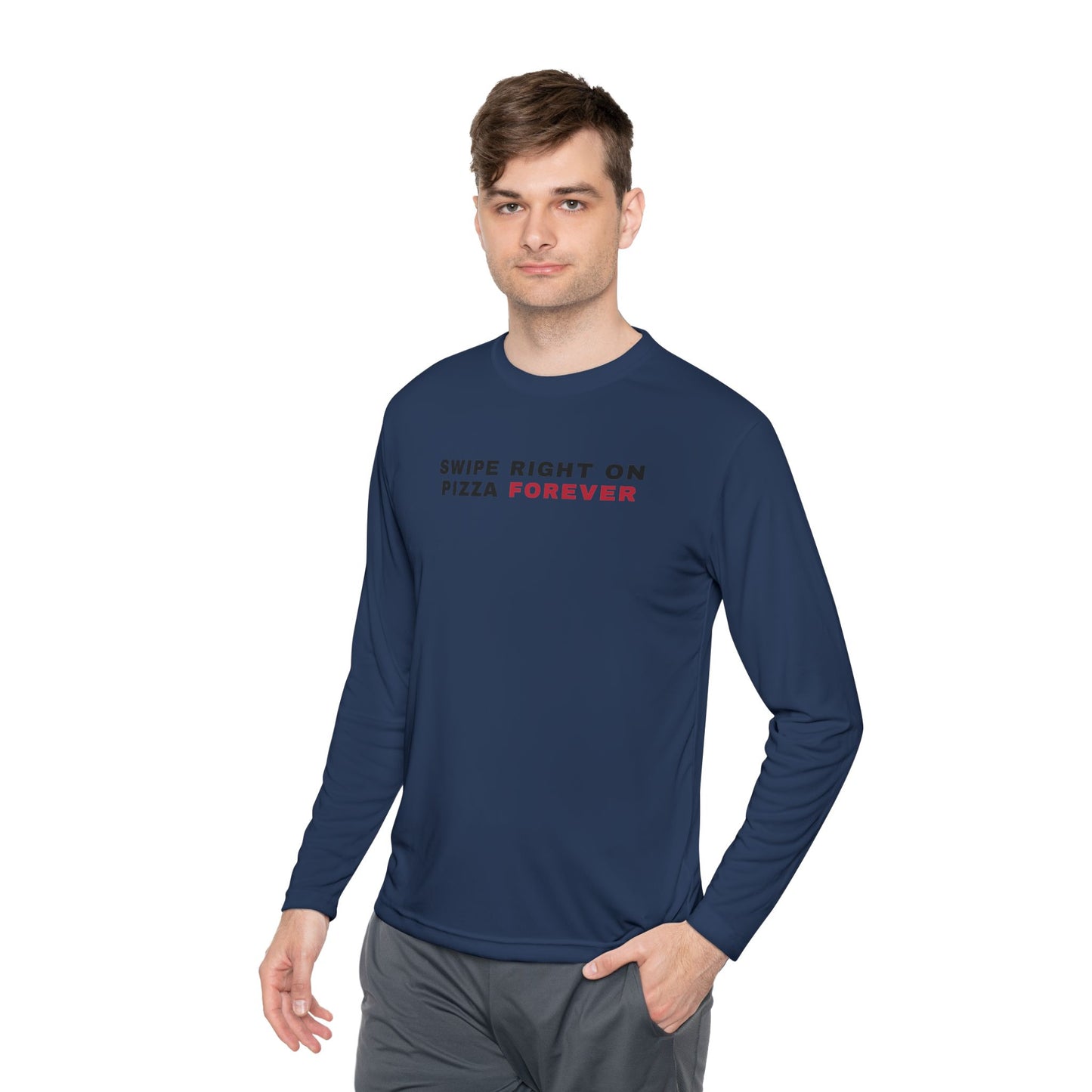 Swipe Right on Pizza Forever Long Sleeve Tee