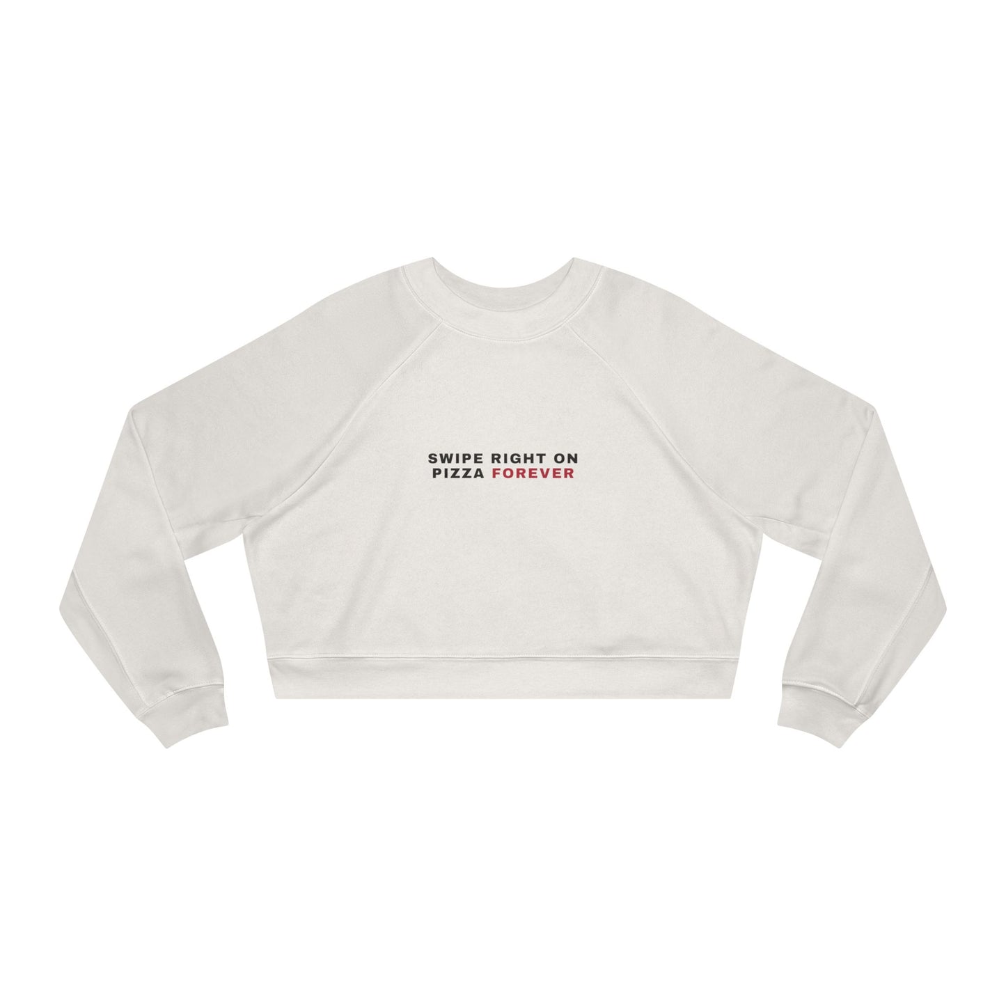 Cropped Pullover — "Swipe Right on Pizza Forever" Cozy Graphic Sweatshirt