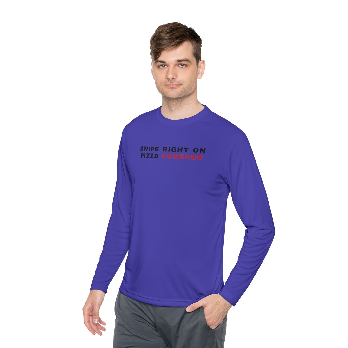 Swipe Right on Pizza Forever Long Sleeve Tee