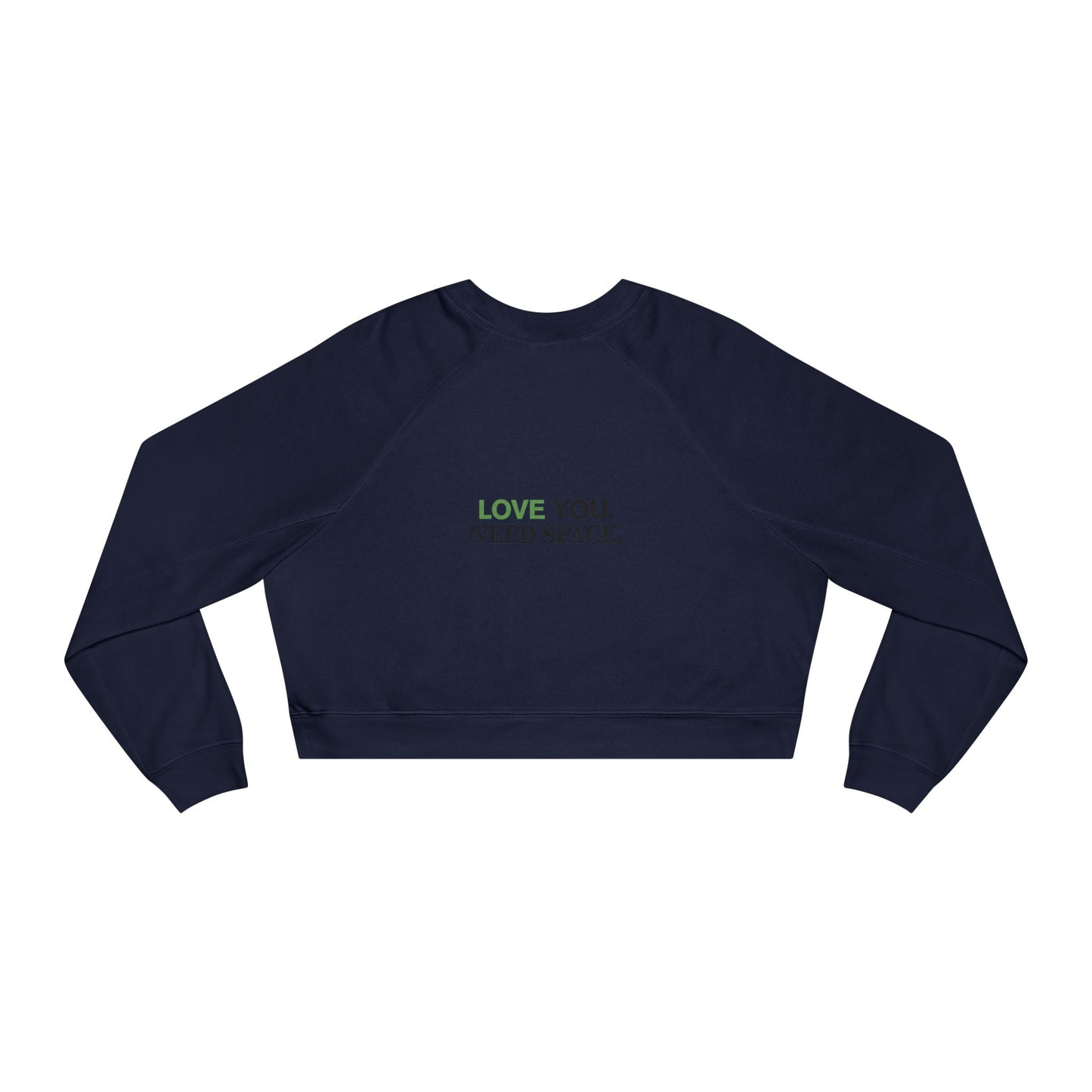 Cropped Pullover — "Love You. Need Space." Minimalist Slogan Sweatshirt