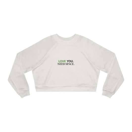 Cropped Pullover — "Love You. Need Space." Minimalist Slogan Sweatshirt