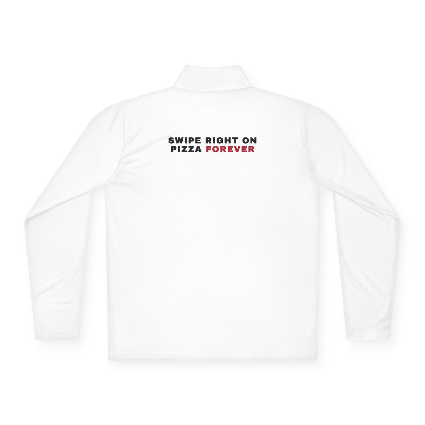 Quarter-Zip Pullover — "Swipe Right on Pizza Forever" Embroidered Casual Pullover