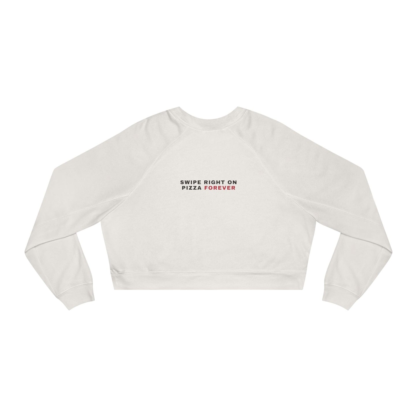 Cropped Pullover — "Swipe Right on Pizza Forever" Cozy Graphic Sweatshirt