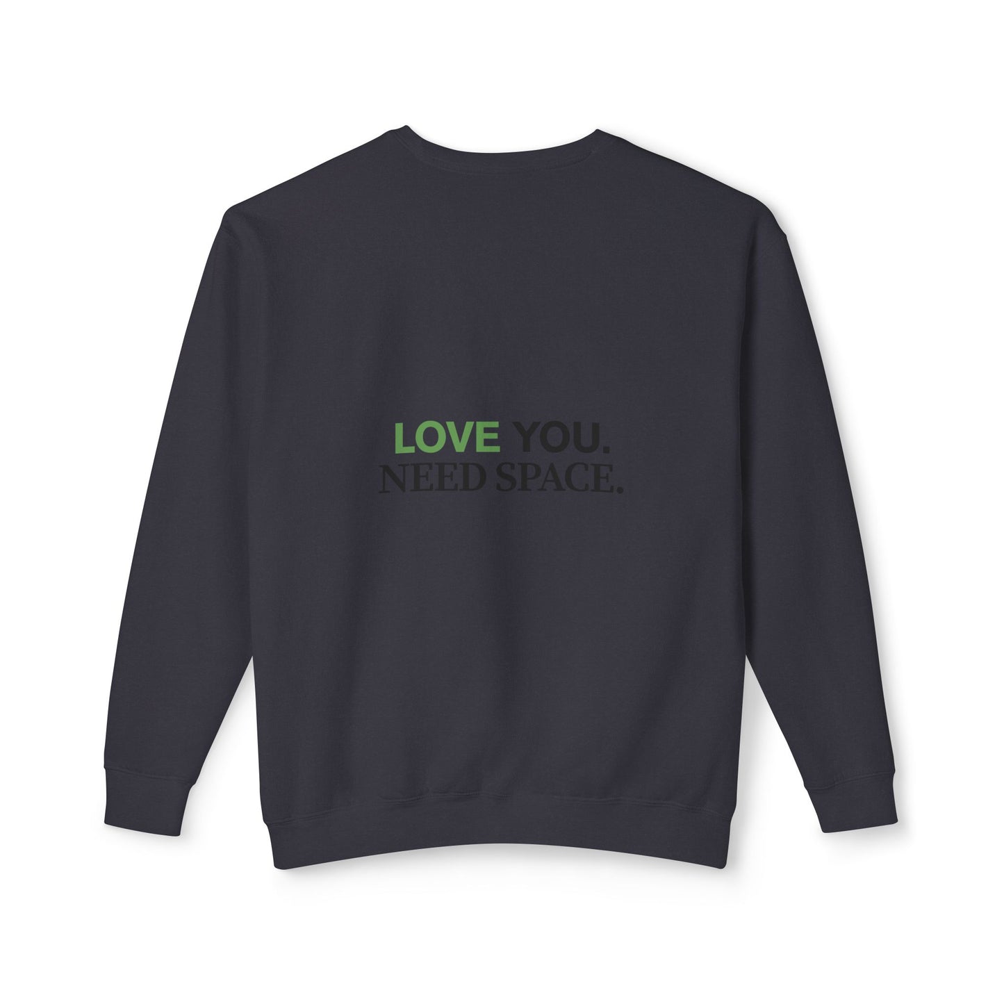 'Love You. Need Space.' Crewneck Sweatshirt — Minimal Relationship Quote Sweatshirt