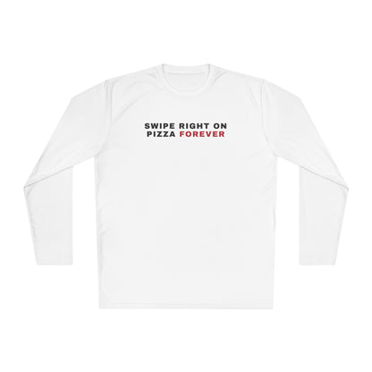 Swipe Right on Pizza Forever Long Sleeve Tee