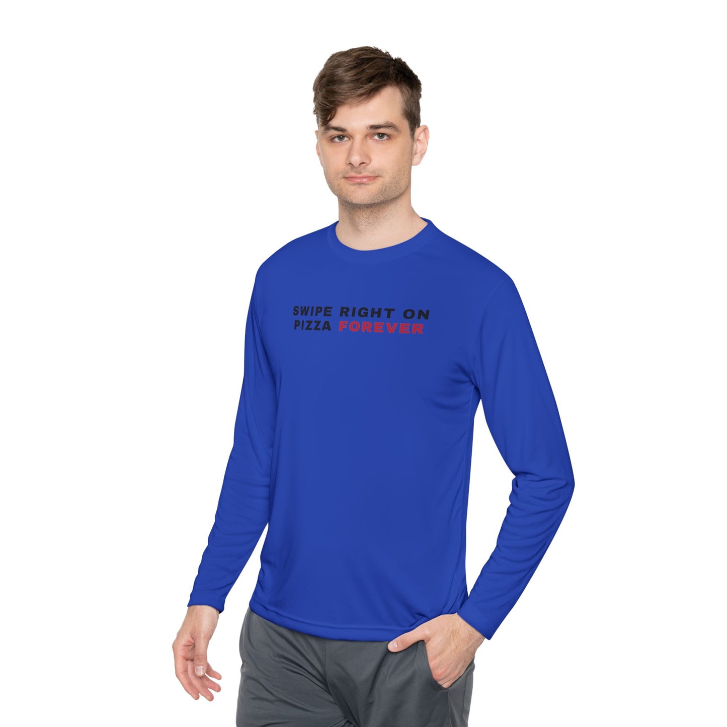 Swipe Right on Pizza Forever Long Sleeve Tee