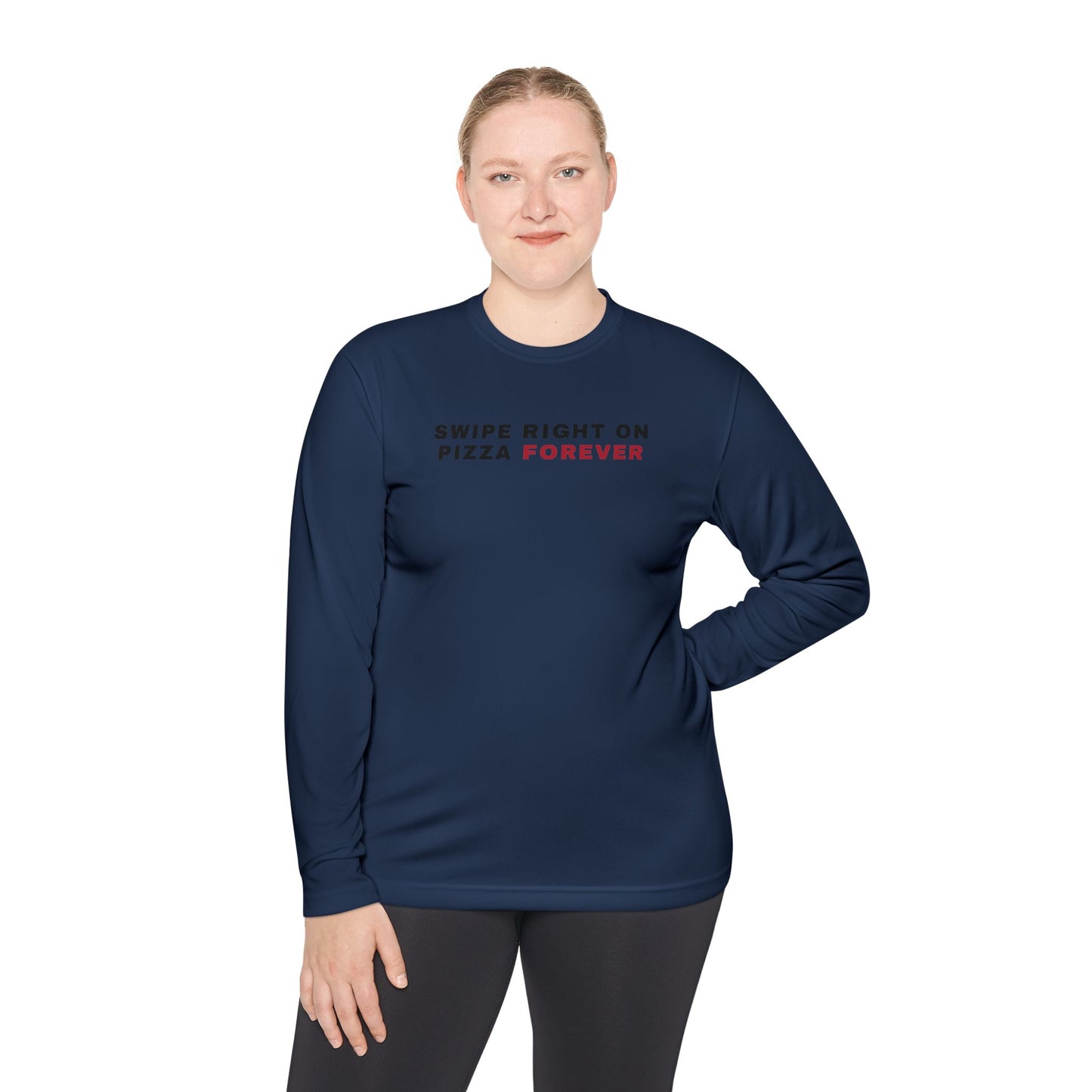 Swipe Right on Pizza Forever Long Sleeve Tee