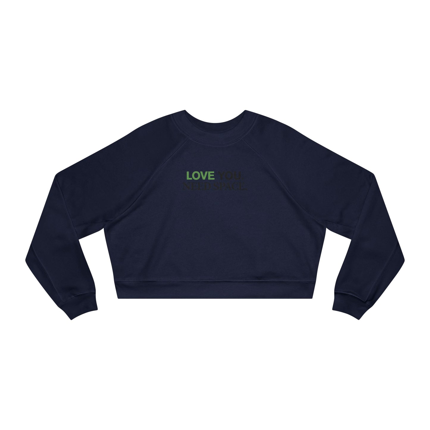 Love You. Need Space. – Minimalist Cropped Pullover Sweatshirt