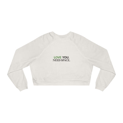 Cropped Pullover — "Love You. Need Space." Minimalist Slogan Sweatshirt