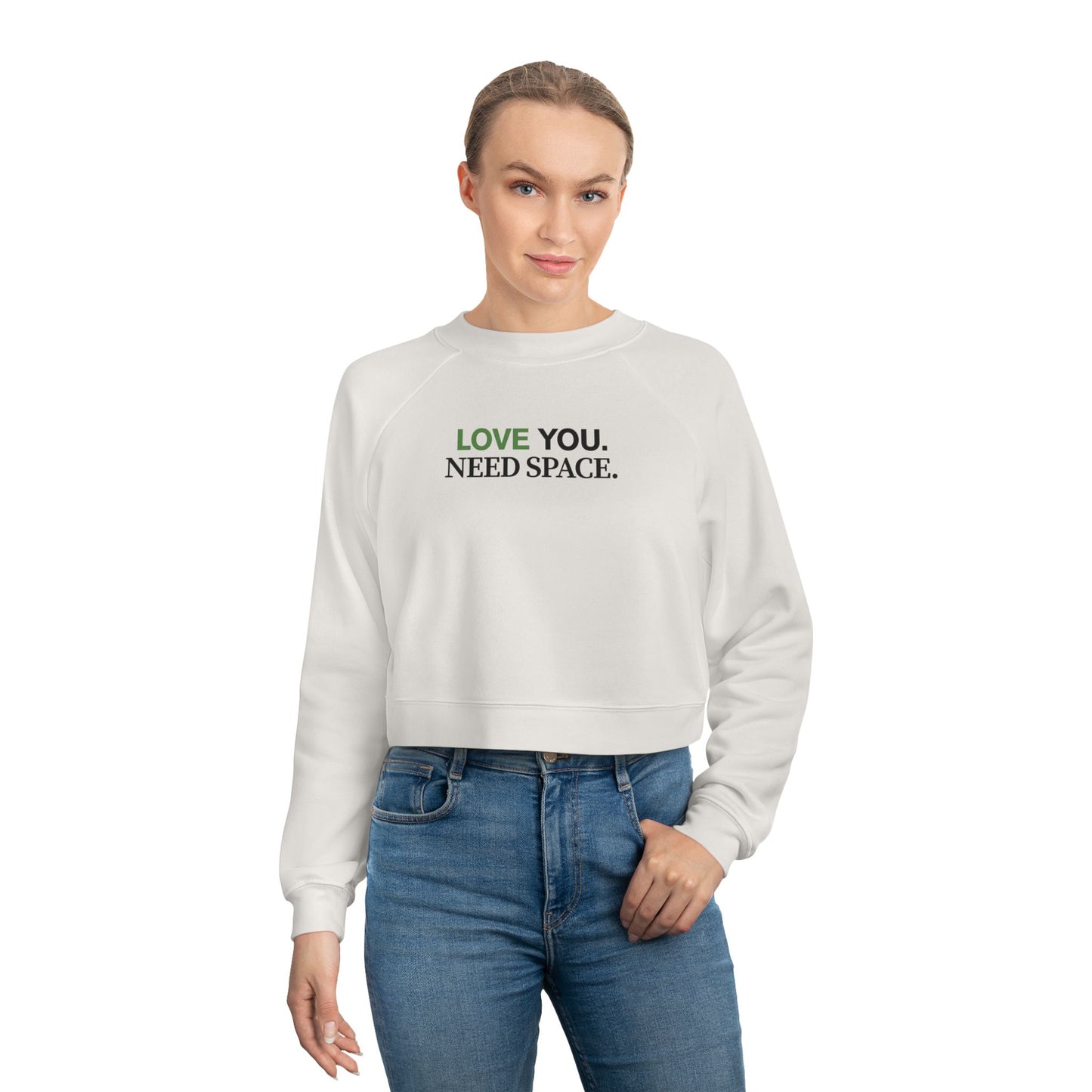 Love You. Need Space. – Minimalist Cropped Pullover Sweatshirt