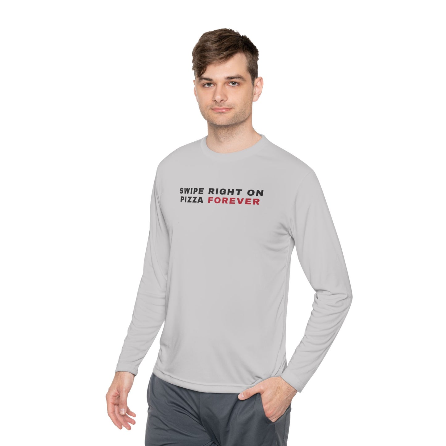 Swipe Right on Pizza Forever Long Sleeve Tee
