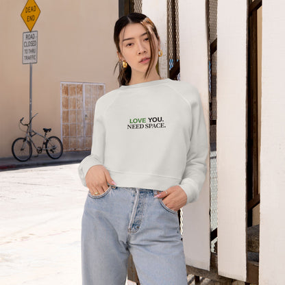 Cropped Pullover — "Love You. Need Space." Minimalist Slogan Sweatshirt