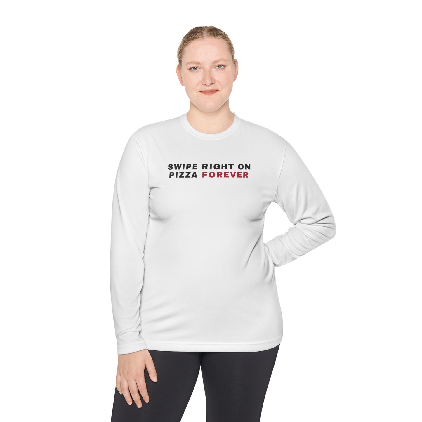 Swipe Right on Pizza Forever Long Sleeve Tee