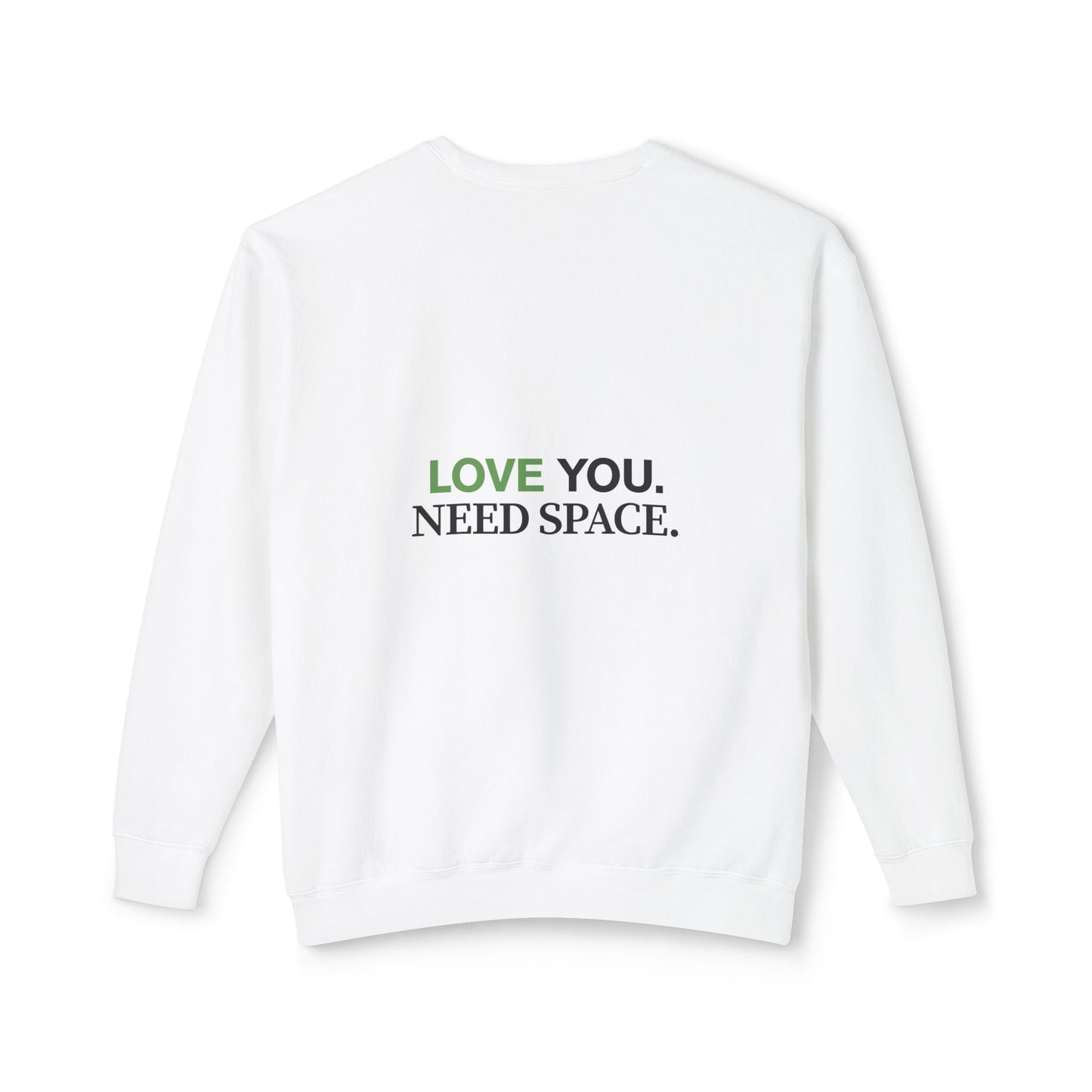 'Love You. Need Space.' Crewneck Sweatshirt — Minimal Relationship Quote Sweatshirt
