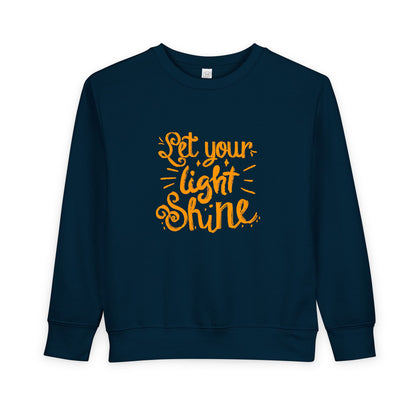Toddler Sweatshirt — "Let Your Light Shine" Inspirational Kids Crewneck
