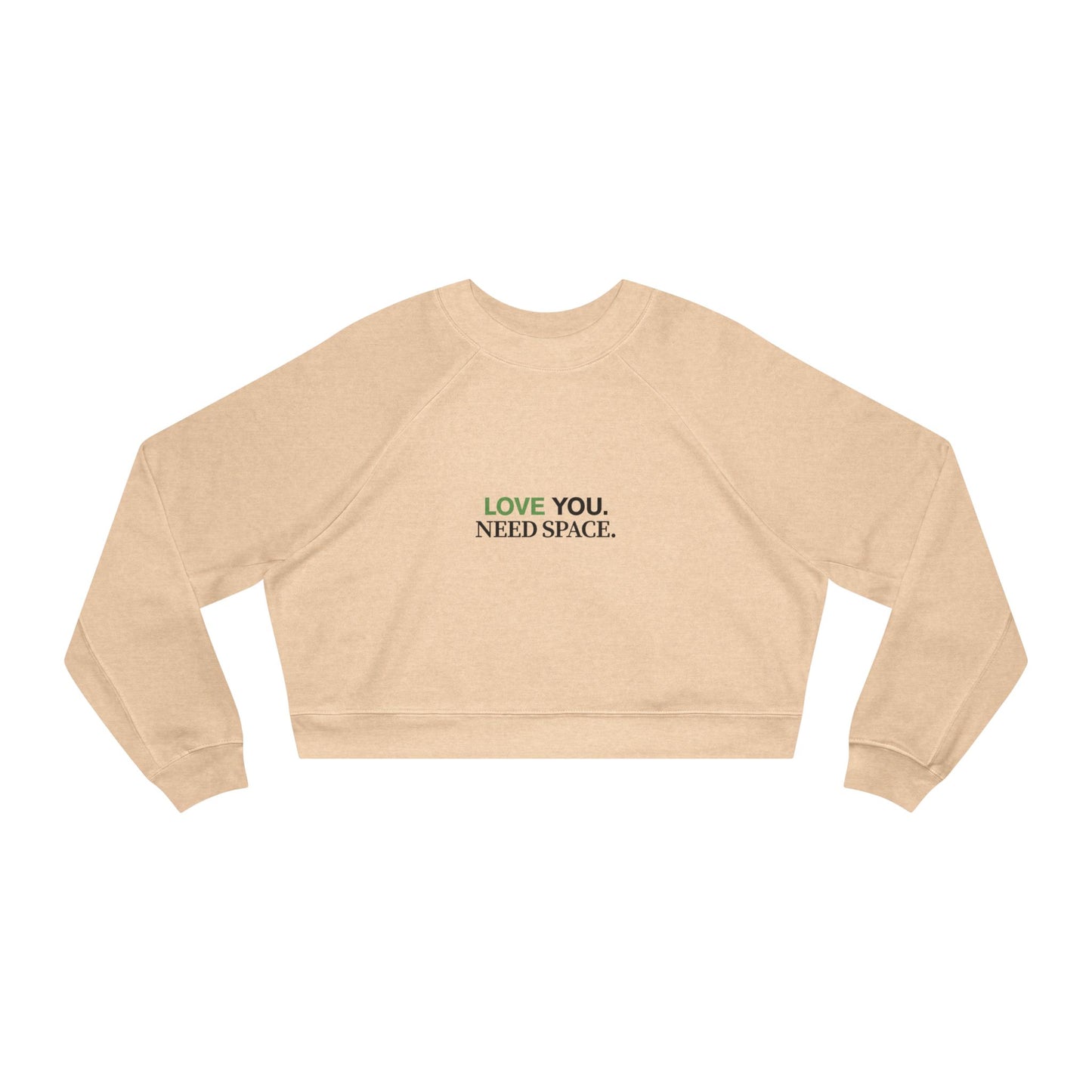 Cropped Pullover — "Love You. Need Space." Minimalist Slogan Sweatshirt