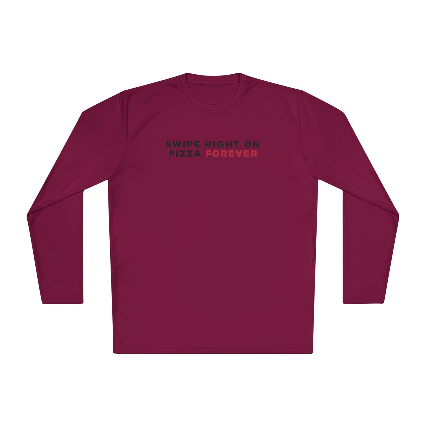 Swipe Right on Pizza Forever Long Sleeve Tee