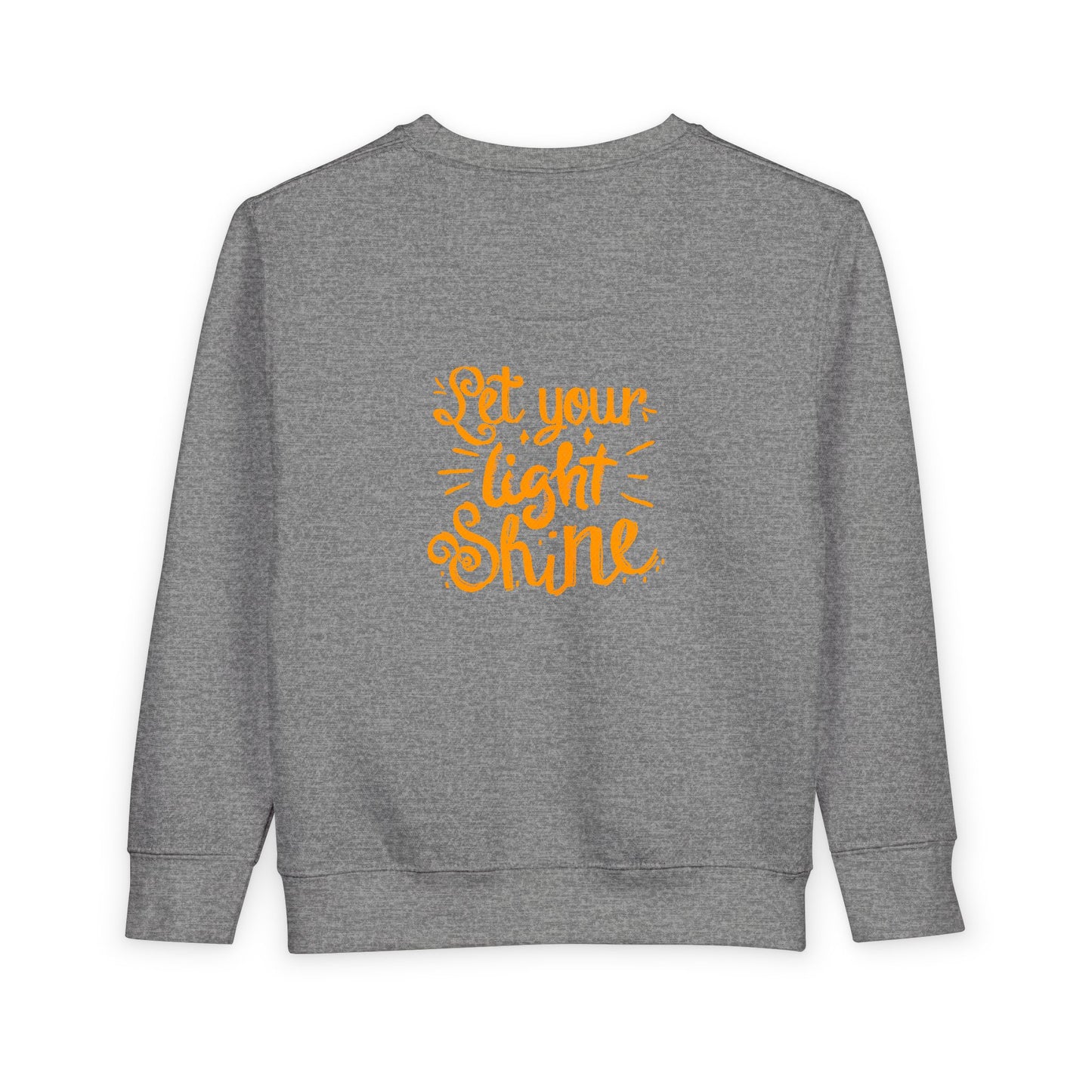 Toddler Sweatshirt — "Let Your Light Shine" Inspirational Crewneck