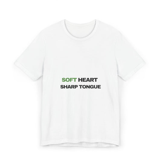 Soft Heart Sharp Tongue T-Shirt