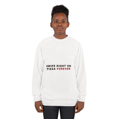 Pizza Lover Sweatshirt — "Swipe Right on Pizza Forever" Crewneck