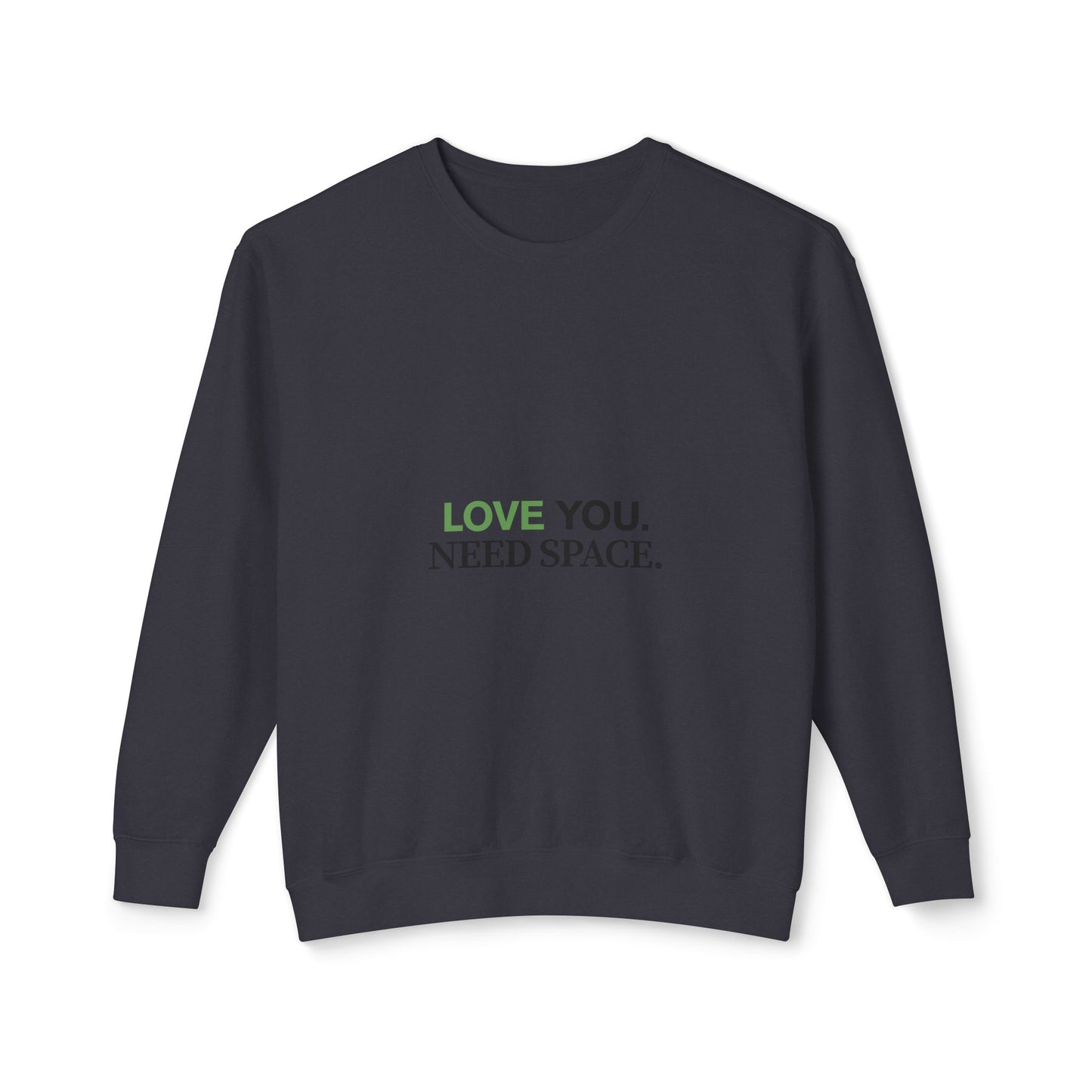 'Love You. Need Space.' Crewneck Sweatshirt — Minimal Relationship Quote Sweatshirt