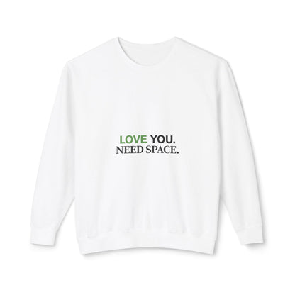 'Love You. Need Space.' Crewneck Sweatshirt — Minimal Relationship Quote Sweatshirt