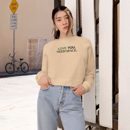 Love You. Need Space. – Minimalist Cropped Pullover Sweatshirt