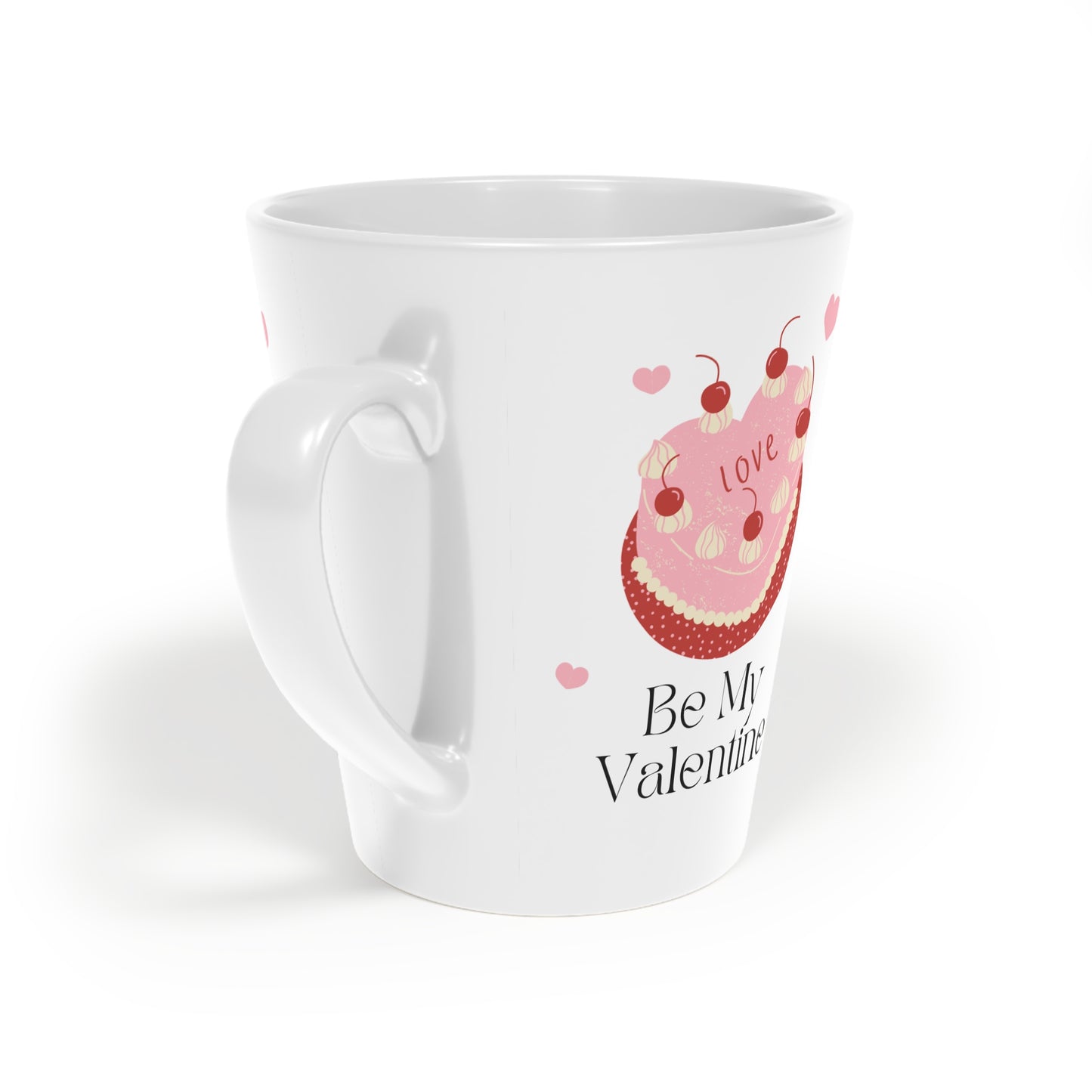 Latte Mug — "Be My Valentine" Cake Design 12oz