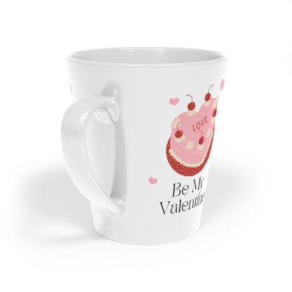 Latte Mug — "Be My Valentine" Cake Design 12oz