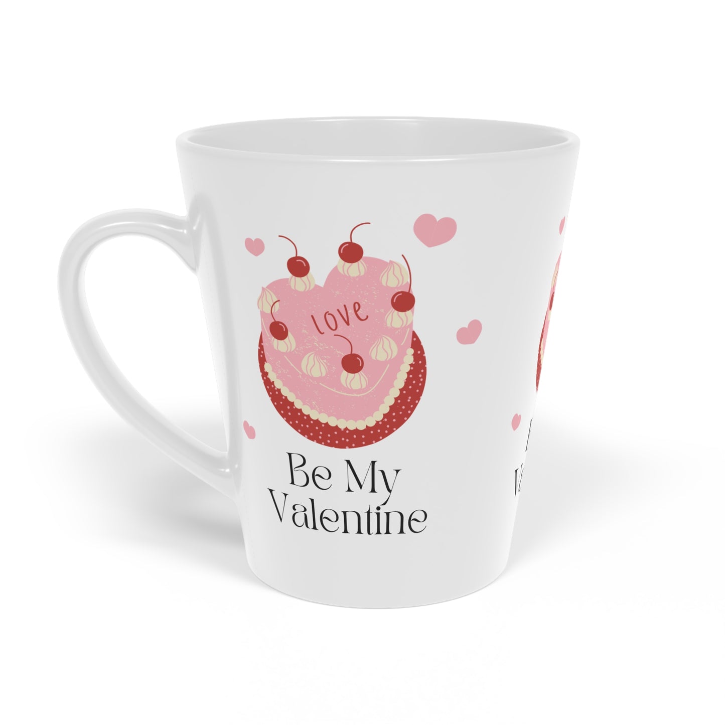 Latte Mug — "Be My Valentine" Cake Design 12oz