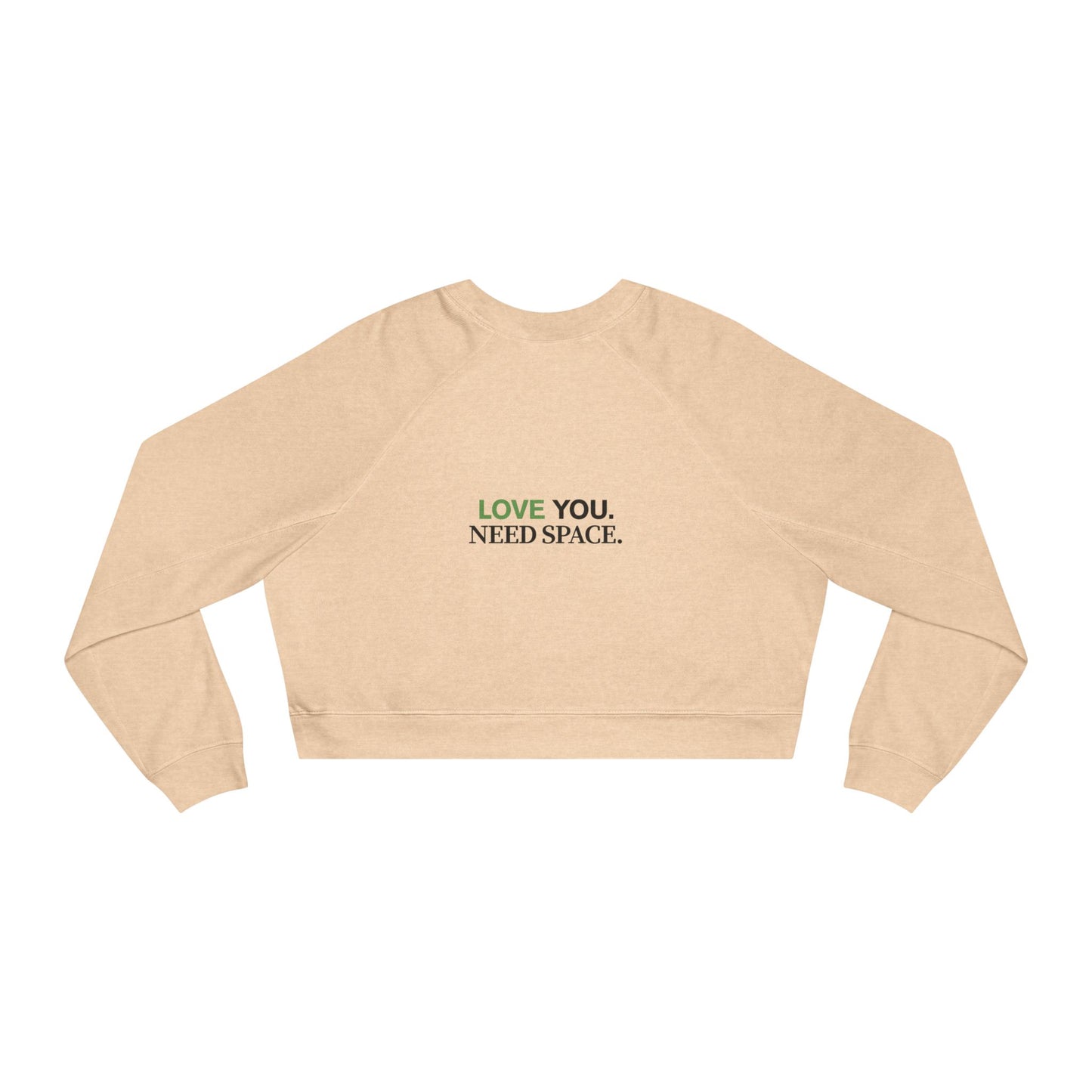 Cropped Pullover — "Love You. Need Space." Minimalist Slogan Sweatshirt