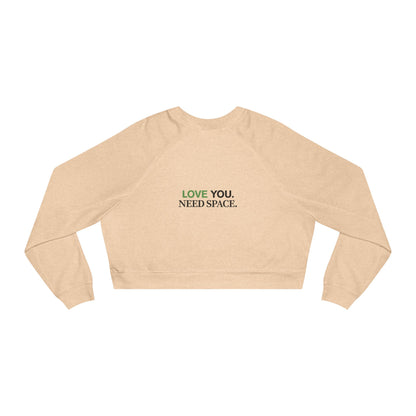 Cropped Pullover — "Love You. Need Space." Minimalist Slogan Sweatshirt