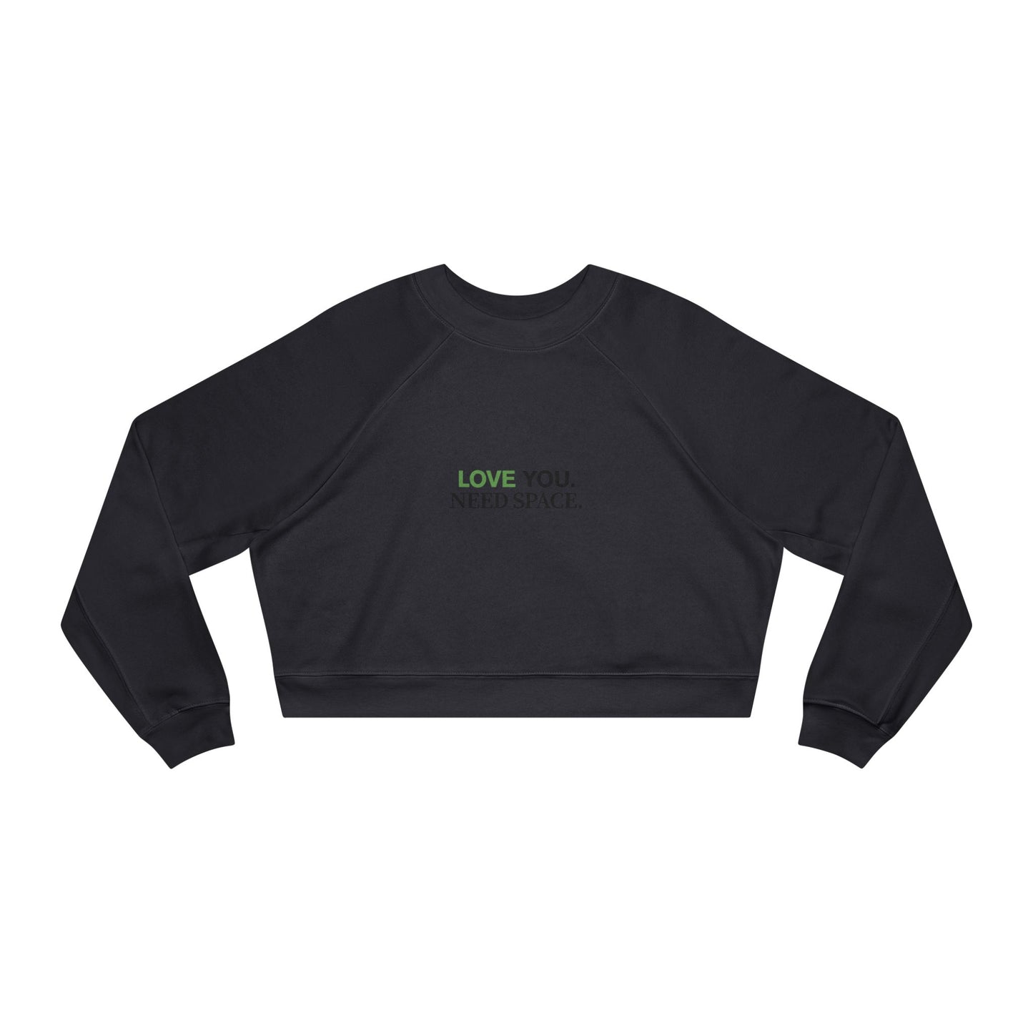 Cropped Pullover — "Love You. Need Space." Minimalist Slogan Sweatshirt