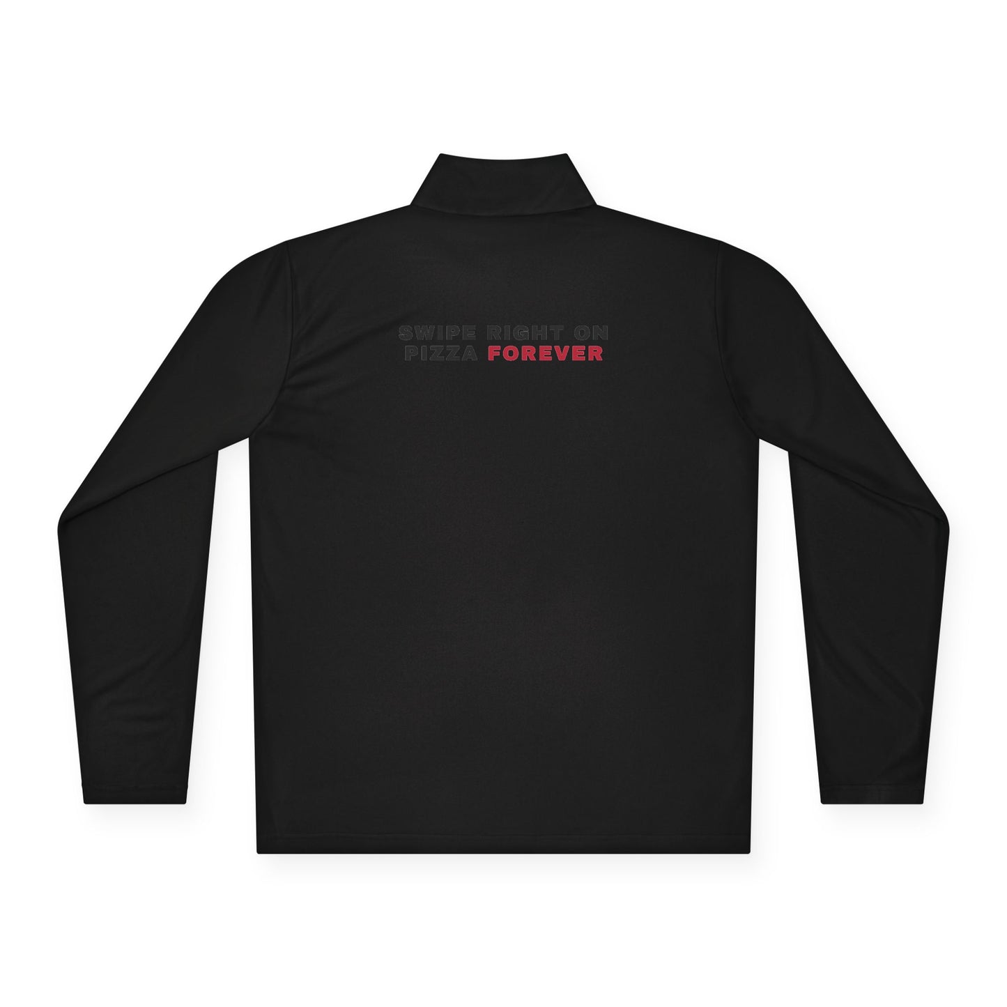 Quarter-Zip Pullover — "Swipe Right on Pizza Forever" Embroidered Casual Pullover