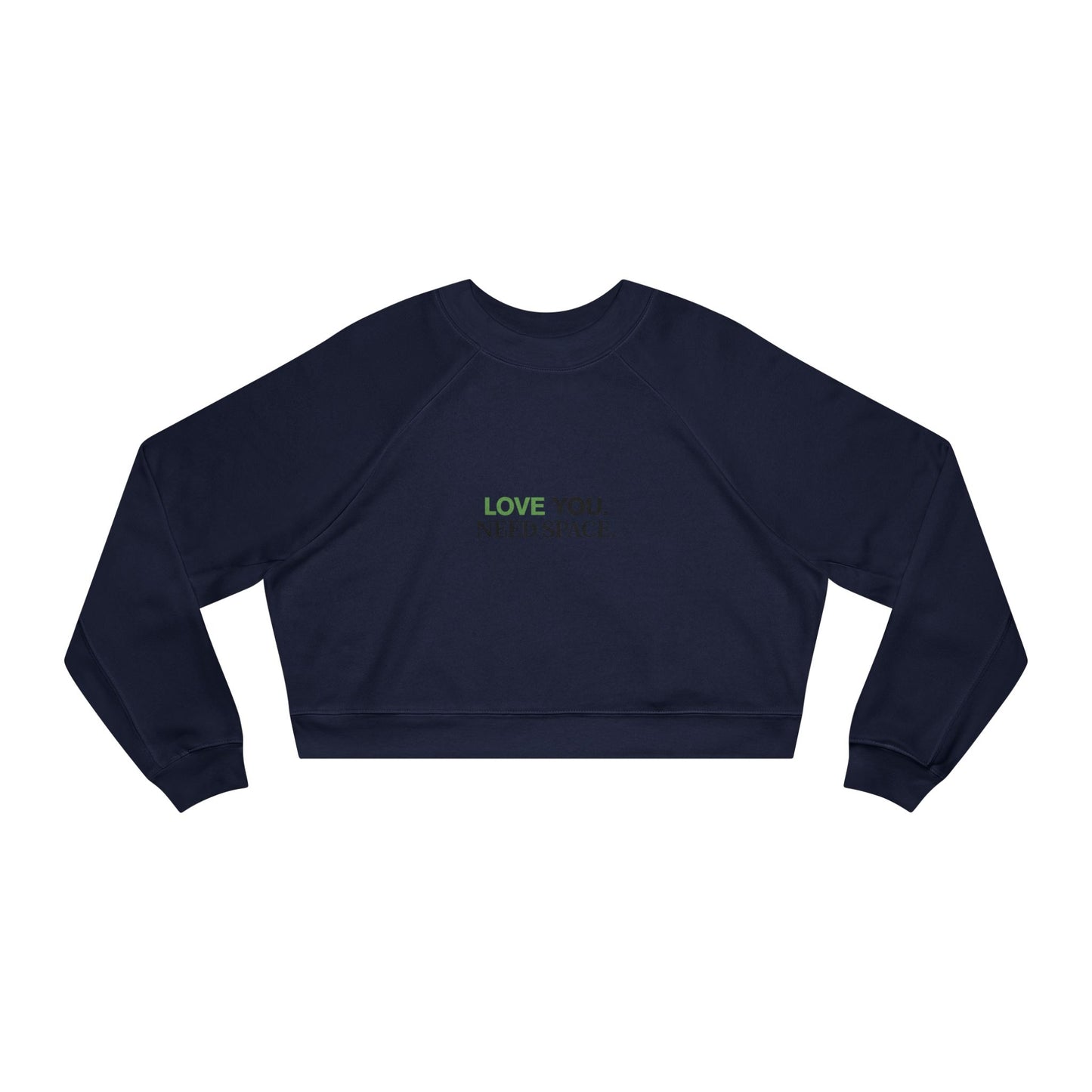 Cropped Pullover — "Love You. Need Space." Minimalist Slogan Sweatshirt